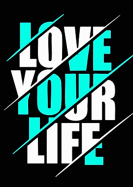 Love Your Life Text Art