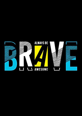Always Be Brave Typography