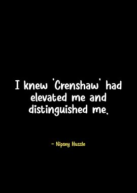 Nipsey Hussle quote on Crenshaw