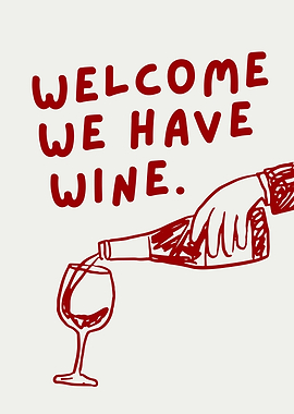 Welcome We Have Wine, Wine Lover Decor