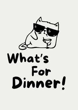 Cool Cat Asks What's For Dinner