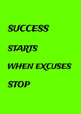 Success Starts When Excuses Stop