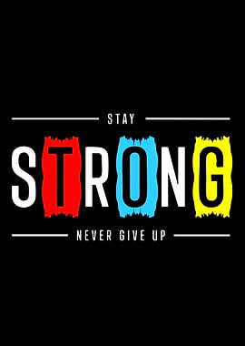 Stay Strong Never Give Up Text Art