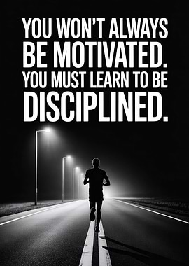 No Motivation Just Discipline