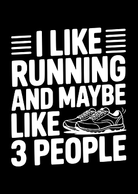 I Like Running and Maybe Like 3 People