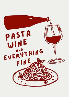 Pasta, Wine, and Everything Fine, Kitchen Decor Quote