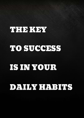 The Key to Success is in Your Daily Habits