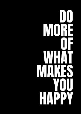 Do More Of What Makes You Happy