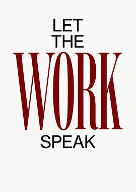 Let the Work Speak text art