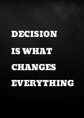 Decision is what changes everything text art
