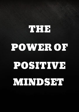 The Power of Positive Mindset