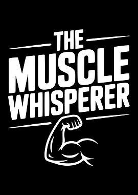 The Muscle Whisperer