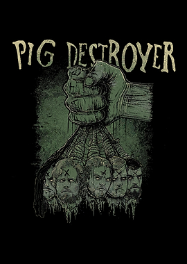 Pig Destroyer Fist and Heads