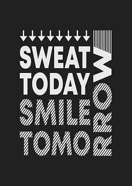 Sweat Today Smile Tomorrow Motivational Text Art