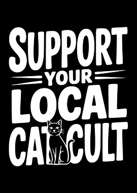 Support Your Local Cat Cult
