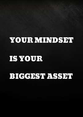 Your Mindset Is Your Biggest Asset