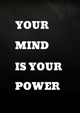 Your Mind Is Your Power
