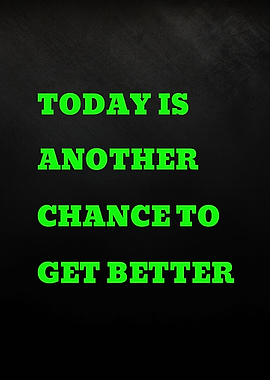 Today is another chance to get better text