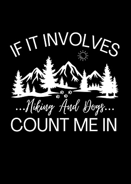 If It Involves Hiking and Dogs Count Me In
