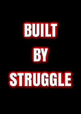 Built By Struggle Text Art