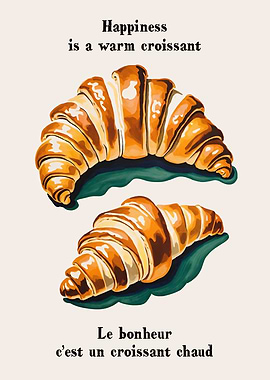 Happiness is a warm croissant