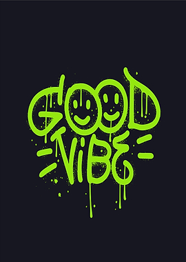 Good Vibes Graffiti Art