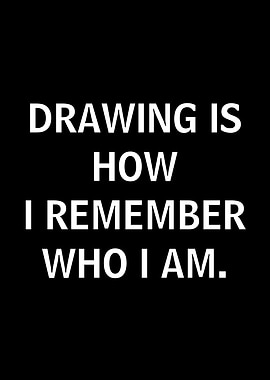 Drawing is how I remember who I am text