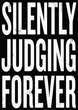 Silently Judging Forever Text Art