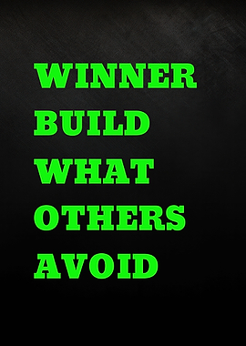 Winner Build What Others Avoid quote