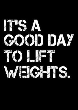 It's a good day to lift weights