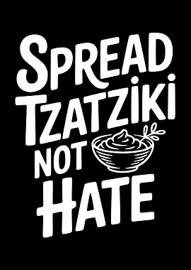 Spread Tzatziki Not Hate