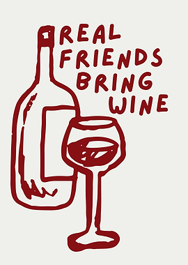 Real Friends Bring Wine, Wine Humor quote gift