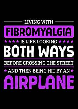 Living with Fibromyalgia is like being hit by an airplane