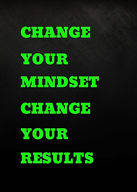 Change Your Mindset, Change Your Results