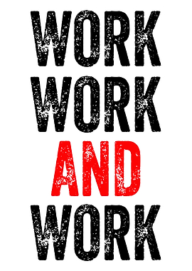 Work Work and Work text art