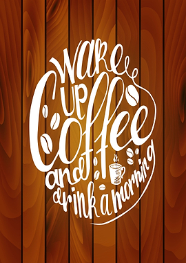 Wake Up Coffee Drink a Morning