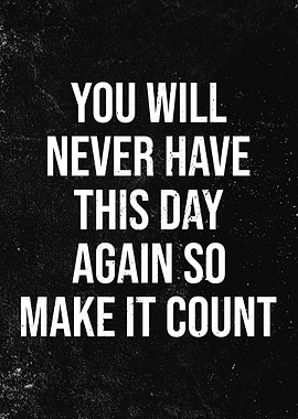 Make It Count Motivational Quote