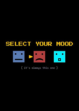 Select Your Mood Funny Gamer Pixel Art
