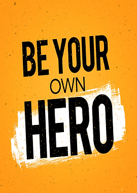 Be Your Own Hero Text Art