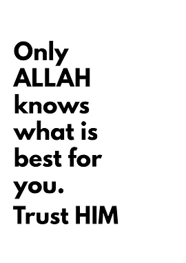 Only Allah Knows Best Trust Him