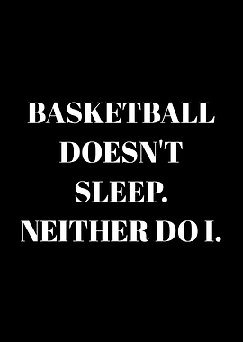 Basketball Doesn't Sleep