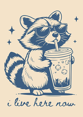 Raccoon Poster I Live Here Now, Cool Animal Wall Art, Funny Relaxed Aesthetic Print
