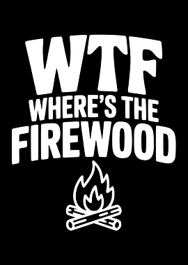 WTF Where's the Firewood Campfire
