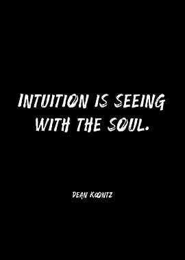 Intuition is Seeing With The Soul Quote
