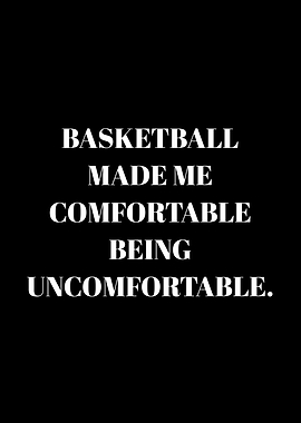 Basketball Made Me Comfortable Being Uncomfortable