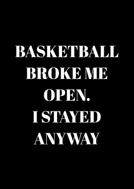 Basketball Broke Me Anyway Text Art