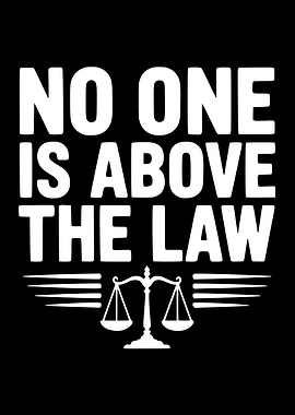 No One Is Above The Law Scales of Justice