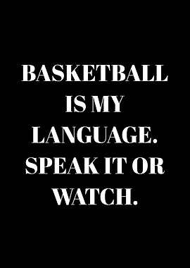 Basketball is my language quote