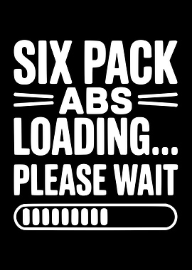Six Pack Abs Loading Please Wait