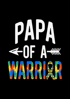 Papa of a Warrior Autism Awareness